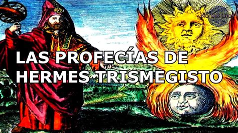 Las Profec As De Hermes Trismegisto No Tan Lejos Youtube