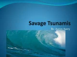 Ppt Tsunami Understanding The Generation Propagation And Hazards