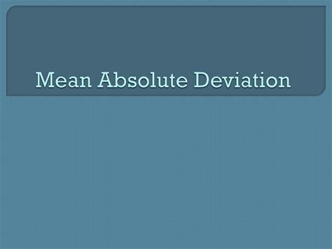 PPT - Mean Absolute Deviation PowerPoint Presentation, free download ...