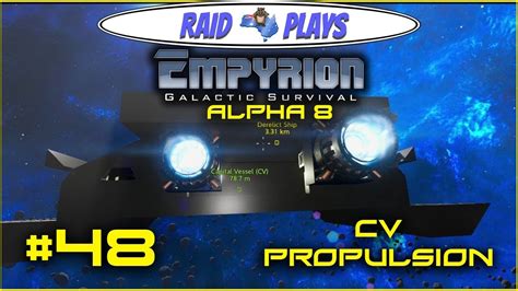 Empyrion Alpha 8 48 CV Propulsion Let S Play With RaidzeroAU