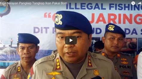 Gunakan Bom Tiga Nelayan Dibekuk Polisi Tribunnews