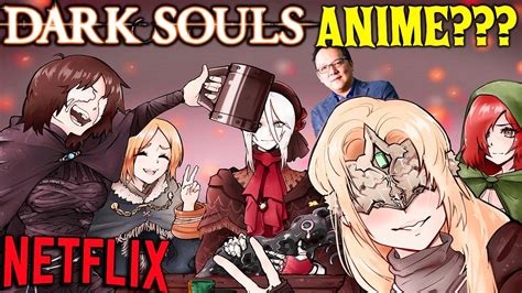 A Dark Souls ANIME Is Being Made For NETFLIX Uh Oh YouTube