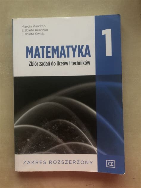 Matematyka podręcznik klasa 1 liceum zakres rozszerzony Łódź Górna OLX pl