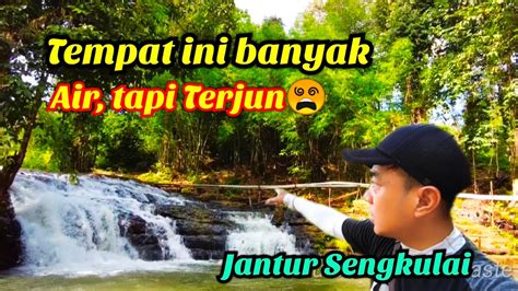 Wisata Air Terjun Jantur Sengkulai Salah Satu Tempat Rekreasi Di