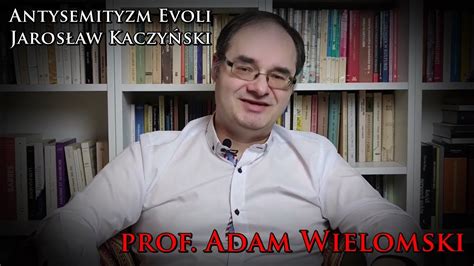 Prof Adam Wielomski Q A Stycze Antysemityzm Juliusa Evoli