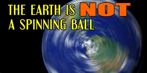 Video The Earth Is Not A Spinning Ball Think About It