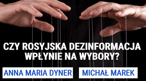 Anna Maria Dyner Micha Marek Czy Rosjanom Uda O Si Zmanipulowa