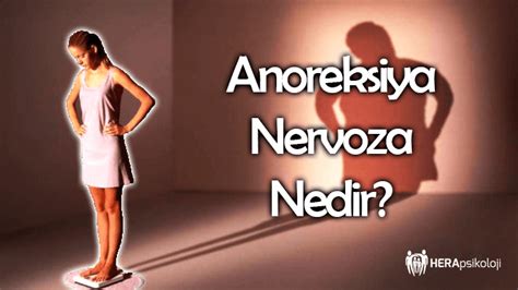 Çağımızın Hastalığı Anoreksiya Nervoza Anoreksiya Nervoza Nedir