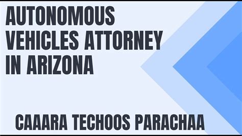 Autonomous Vehicles Attorney In Arizona Phoenix Tucson Mesa