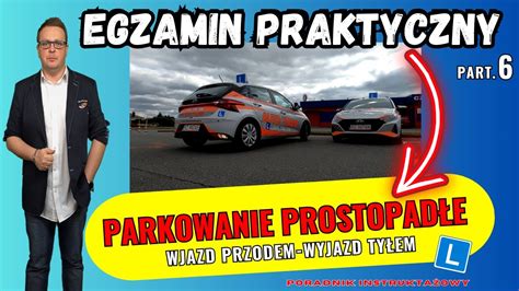 Egzamin Pa Stwowy Praktyczny Parkowanie Prostopad E Wjazd Przodem