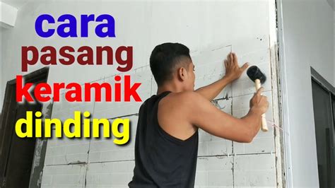 Cara Pasang Keramik Dinding Dari Awal Cepat Dan Rapi Untuk Pemula Youtube