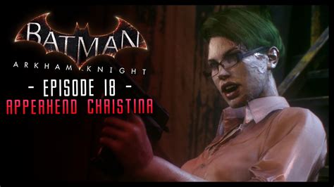 Batman Arkham Knight Part Capture Christina Bell Youtube