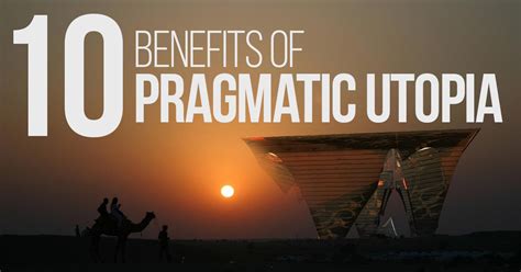 10 Benefits Of Pragmatic Utopia Rtf Rethinking The Future