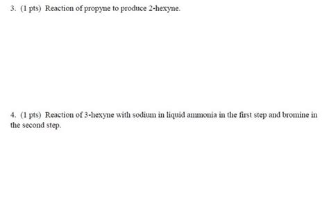 Solved 3. (1 pts) Reaction of propyne to produce 2-hexyne. | Chegg.com