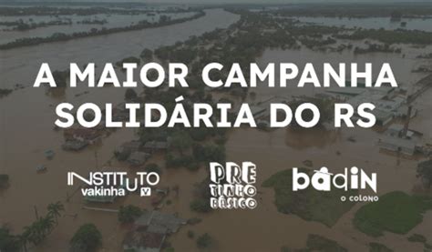 A Maior Campanha Solidária Do Rs Vaquinhas Online