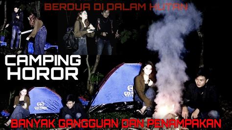 Camping Horror Di Tengah Hutan Angker Youtube