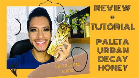 REVIEW PALETA NAKED HONEY URBAN DECAY TUTORIAL DE OJOS ME LA