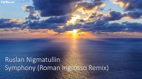 Ruslan Nigmatullin Symphony Roman Ingrosso Remix Youtube