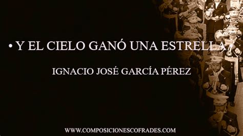 Y El Cielo GanÓ Una Estrella Ignacio JosÉ GarcÍa PÉrez [cctt] Youtube