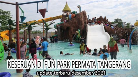 Fun Park Waterboom Permata TangerangBanyak Wahana Dijamin Seru YouTube