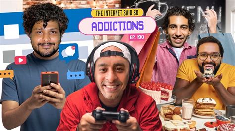 The Internet Said So EP 192 Addictions YouTube