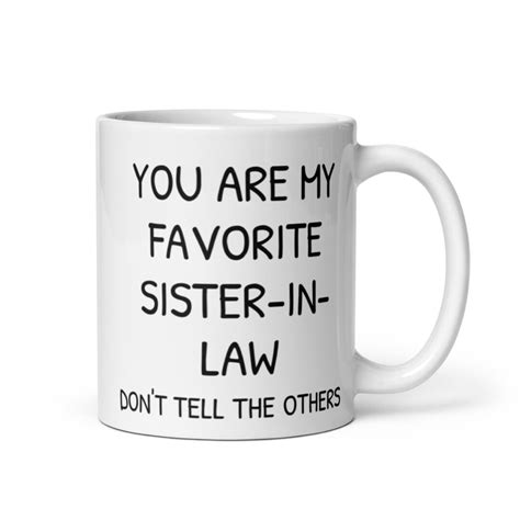 You Are My Favorite Sister In Law Coffee Mug Funny Sister In Law T