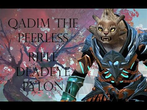 Qadim The Peerless Rifle Deadeye Pylon Kiter PUG Guild Wars 2 Raids