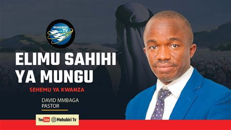 Elimu Sahihi Kuhusu Mungu Pr David Mmbaga Youtube