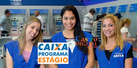 Inscrição em 2º seletivo 2024 para estágio na Caixa Castro Digital