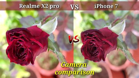 Realme X2 Pro Vs Iphone 7 Camera Comparison Which Is Better Camera Camera Review 2019