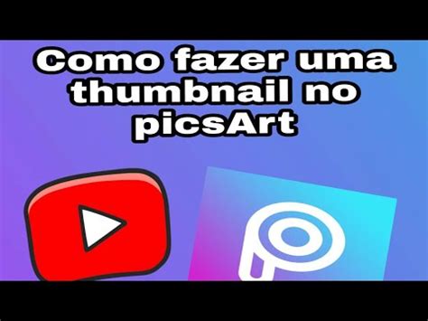 Como Criar Uma Thumbnail No Picarts Youtube