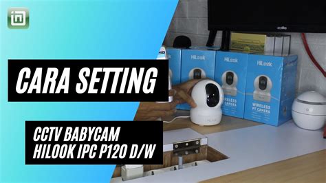 Cara Setting Cctv Babycam Hilook Ipc P D W Youtube