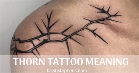 Thorn Tattoo Meaning: Unlock Its Powerful Symbol 2023