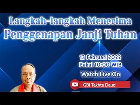 LANGKAH LANGKAH MENERIMA PENGGENAPAN JANJI TUHAN Ibadah Liturgi