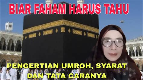 Pengertian Umroh Syarat Dan Tata Cara Pelaksanaan Youtube