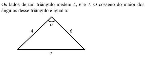 Os Lados De Um Triangulo Medem 4 6 E 7 O Cosseno Do Maior Dos Angulos