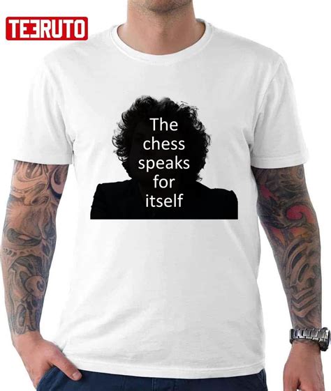 Hans Niemann The Chess Speaks For Itself Quote Tee Shirt