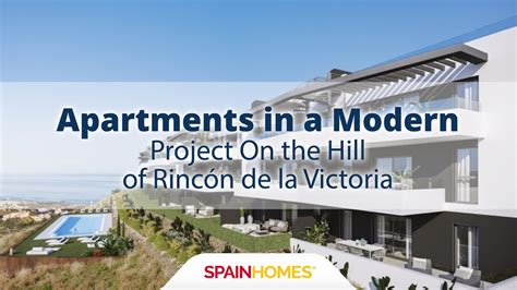 Apartments In A Modern Project On The Hill Of Rinc N De La Victoria