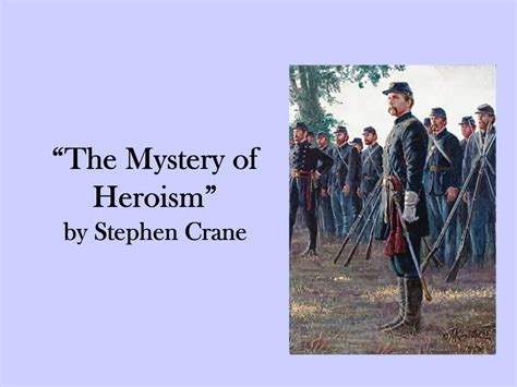 Ppt The Mystery Of Heroism By Stephen Crane Powerpoint Presentation