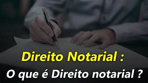 Direito Notarial O Que é Direito Notarial Youtube