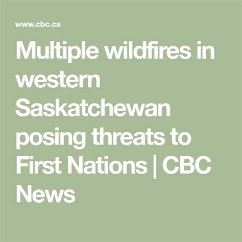 Multiple Wildfires In Western Saskatchewan Posing Threats To First