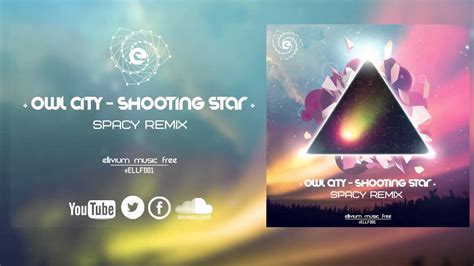 Owl City Shooting Star Spacy Remix Preview Youtube