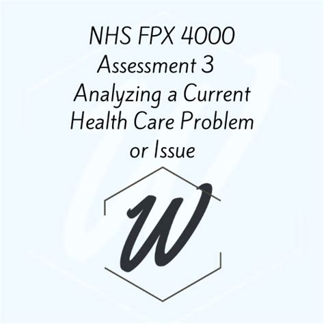 Nhs Fpx Analyzing A Current Health Care Problem Or Issue