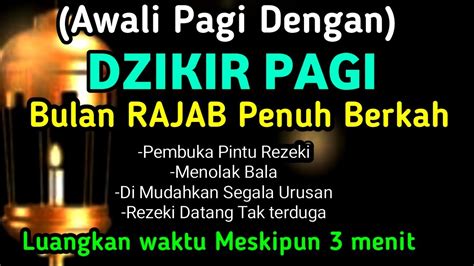 Awali Pagi Ini Dengan Dzikir Pembuka Pintu Rezeki Bulan Rajab Bulan