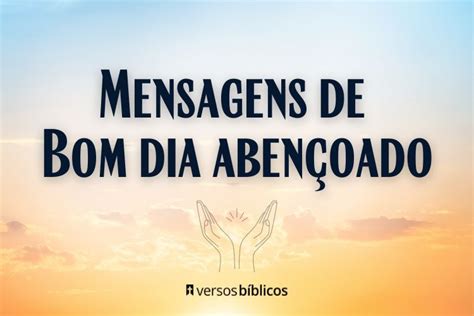 Mensagens De Bom Dia Aben Oado Comece O Dia Agradecendo A Deus