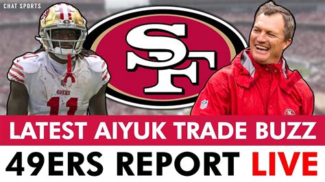 Major 49ers Rumors On A Brandon Aiyuk Trade San Francisco 49ers Draft