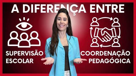Supervisão E Coordenação - Entenda as DIFERENÇAS entre COORDENAÇÃO PEDAGÓGICA e SUPERVISÃO ESCOLAR ...