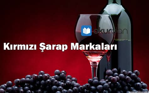 Şarap Markaları Kırmızı Rose Beyaz En İyi Şarap Listesi