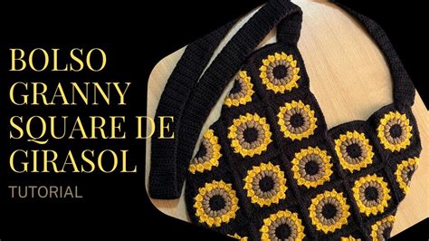 Tutorial Bolso Granny Square De Girasol Espa Ol Youtube