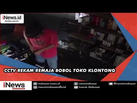 Cctv Rekam Remaja Bobol Toko Klontong Youtube